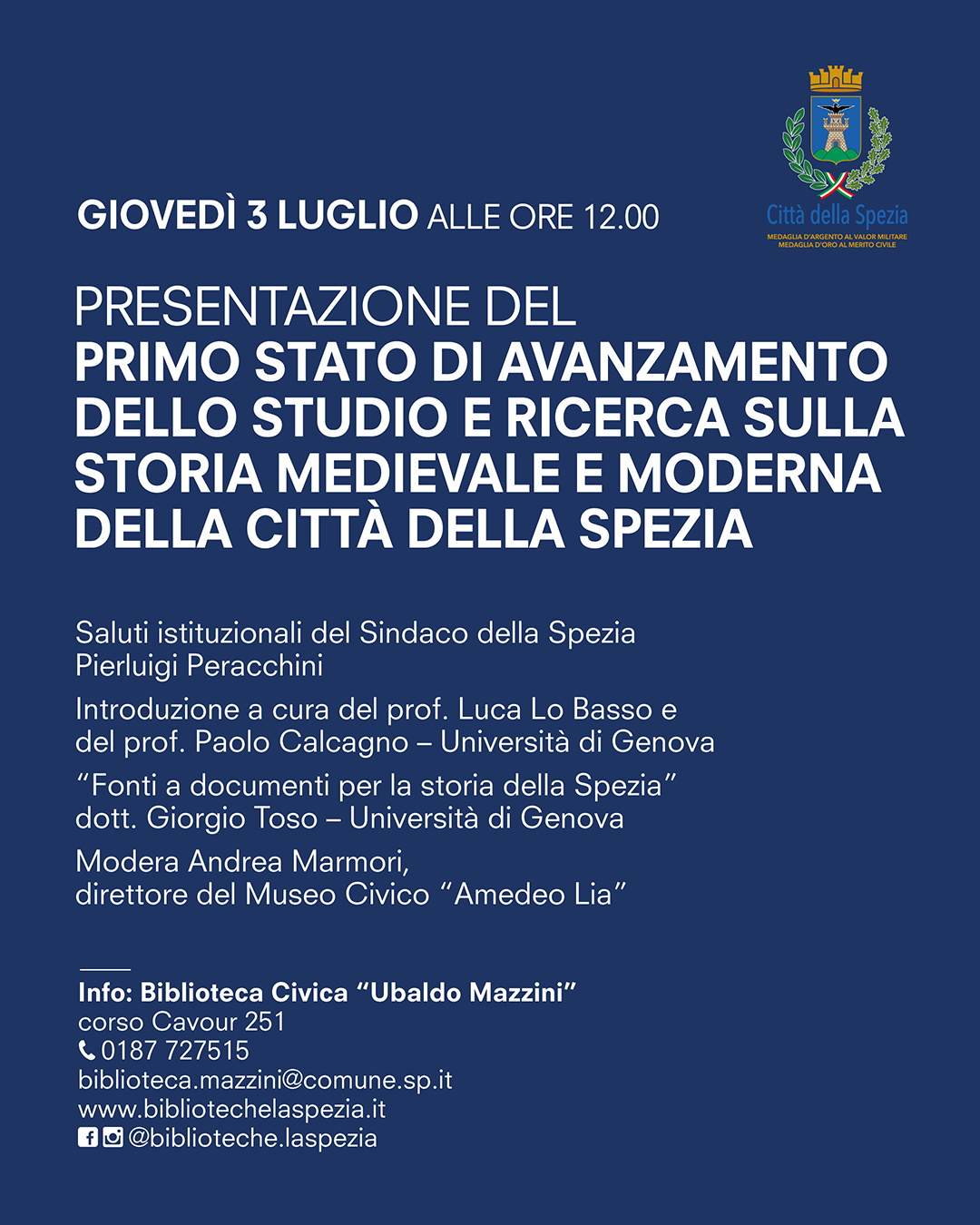 PRESENTAZIONE DEL PRIMO STATO DI AVANZAMENTO DELLO STUDIO E RICERCA SULLA STORIA MEDIEVALE E MODERNA DELLA CITTÀ DELLA SPEZIA