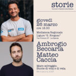 Storie. Incontri d’autore alla Spezia | AMBROGIO BECCARIA e MATTEO CACCIA, Mare selvaggio