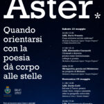Aster*. Quando orientarsi con la poesia dà corpo alle stelle